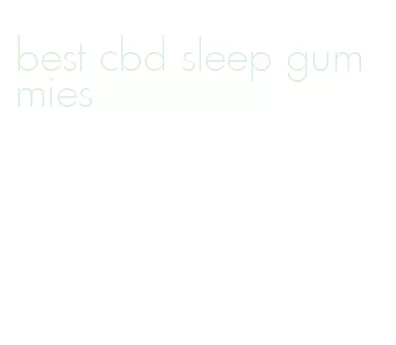 best cbd sleep gummies