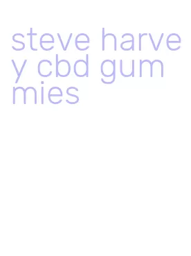 steve harvey cbd gummies