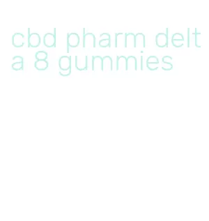 cbd pharm delta 8 gummies