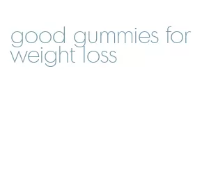 good gummies for weight loss