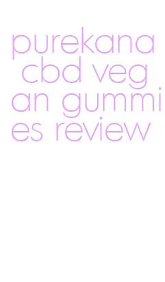 purekana cbd vegan gummies review