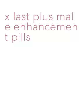 x last plus male enhancement pills
