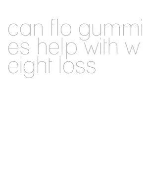 can flo gummies help with weight loss