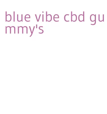 blue vibe cbd gummy's
