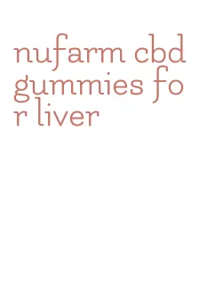 nufarm cbd gummies for liver