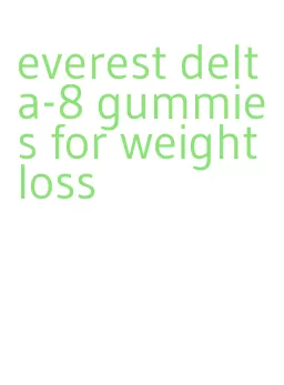everest delta-8 gummies for weight loss