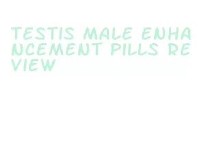 testis male enhancement pills review